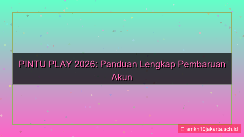 PINTU PLAY update akun member 2026