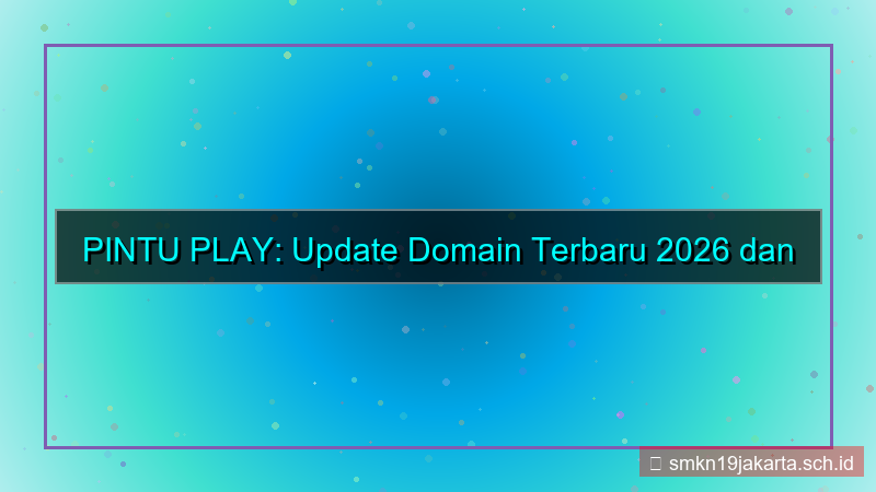 visual PINTU PLAY update domain terbaru 2026