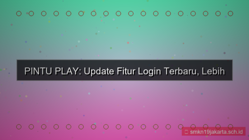 PINTU PLAY update fitur login