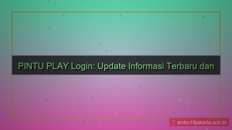 visual PINTU PLAY update informasi login 2026