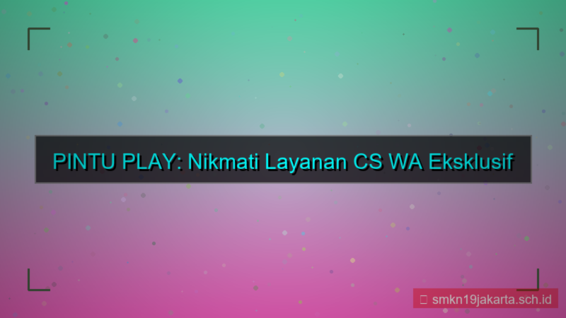 gambar PINTU PLAY wa cs eksklusif