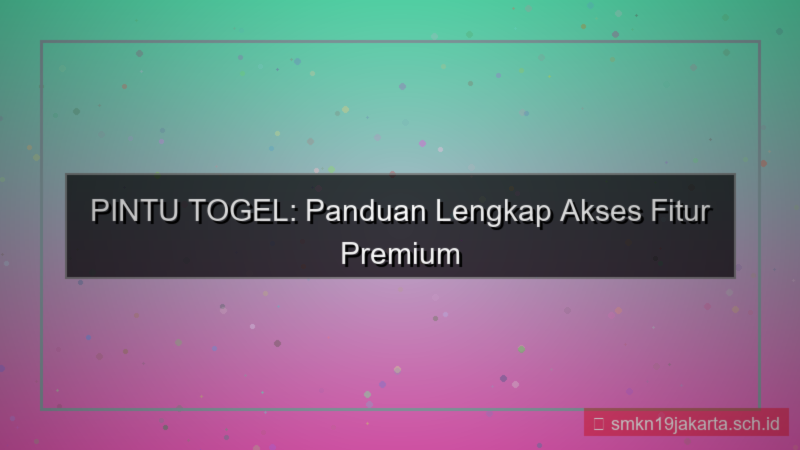 konten PINTU TOGEL akses fitur premium