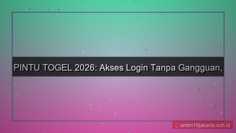 konten PINTU TOGEL akses login tanpa gangguan 2026