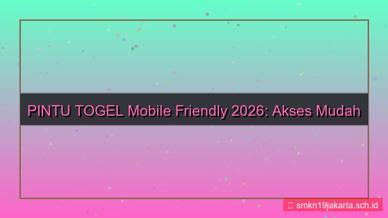konten PINTU TOGEL akses mobile friendly 2026