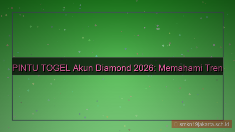 ilustrasi PINTU TOGEL akun diamond 2026