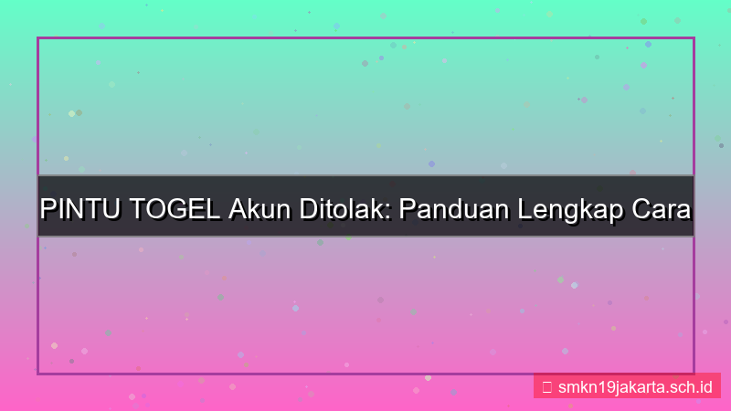 ilustrasi PINTU TOGEL akun ditolak cara daftar ulang