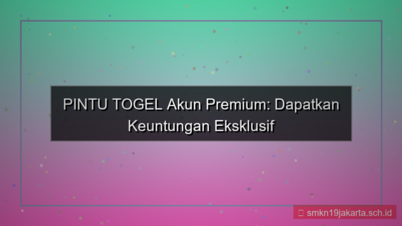 PINTU TOGEL akun premium member