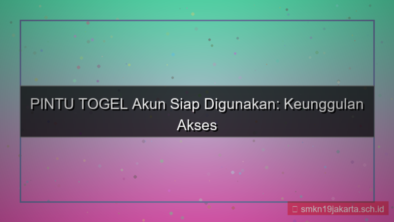 PINTU TOGEL akun siap digunakan langsung