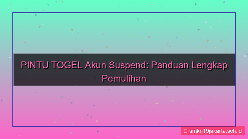 desain PINTU TOGEL akun suspend pemulihan