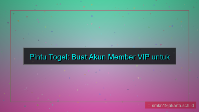 tampilan PINTU TOGEL buat akun member vip