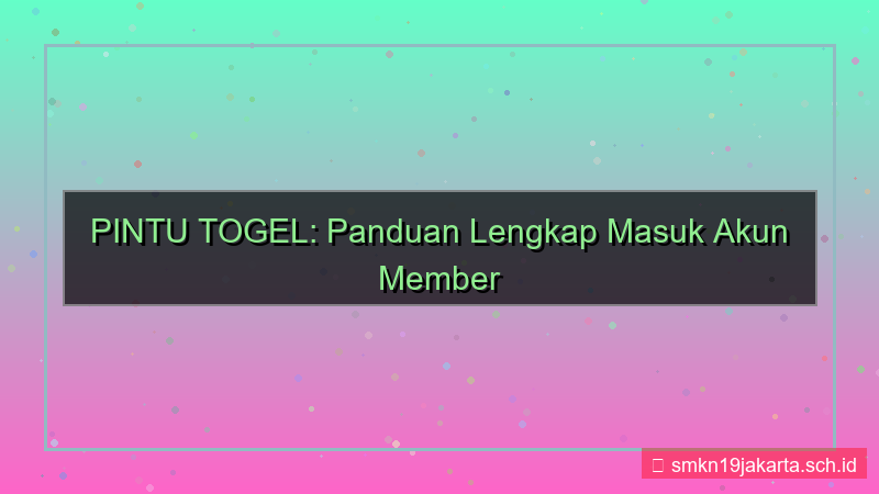 ilustrasi PINTU TOGEL cara masuk akun member vip