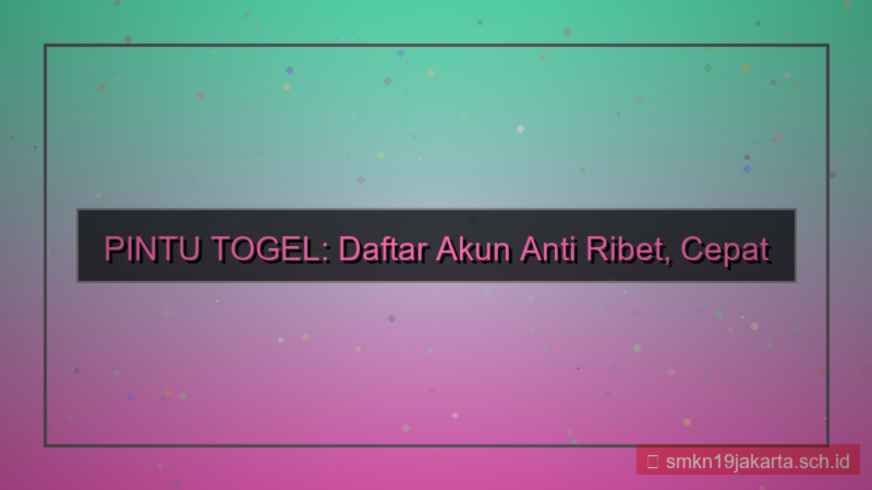 konten PINTU TOGEL daftar akun anti ribet