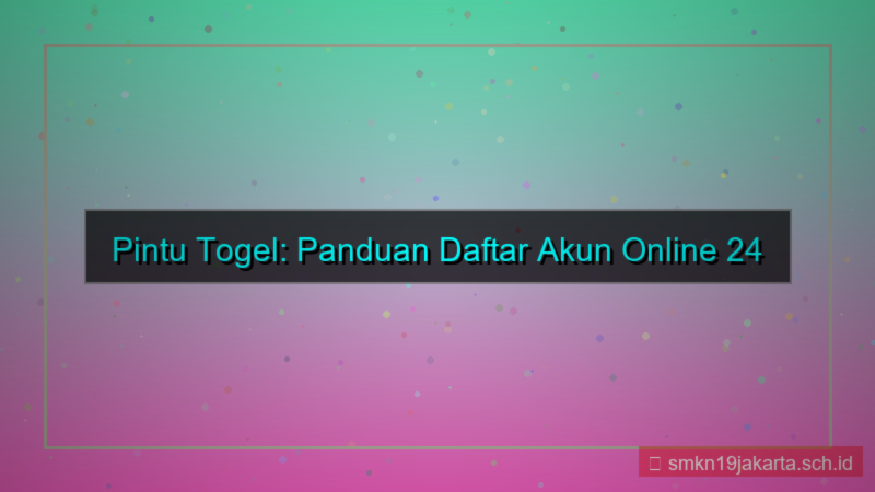 PINTU TOGEL daftar akun online 24 jam