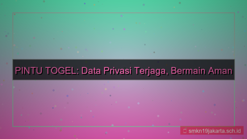 visual PINTU TOGEL data privasi terjaga