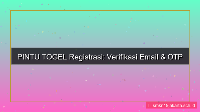 PINTU TOGEL email otp registrasi