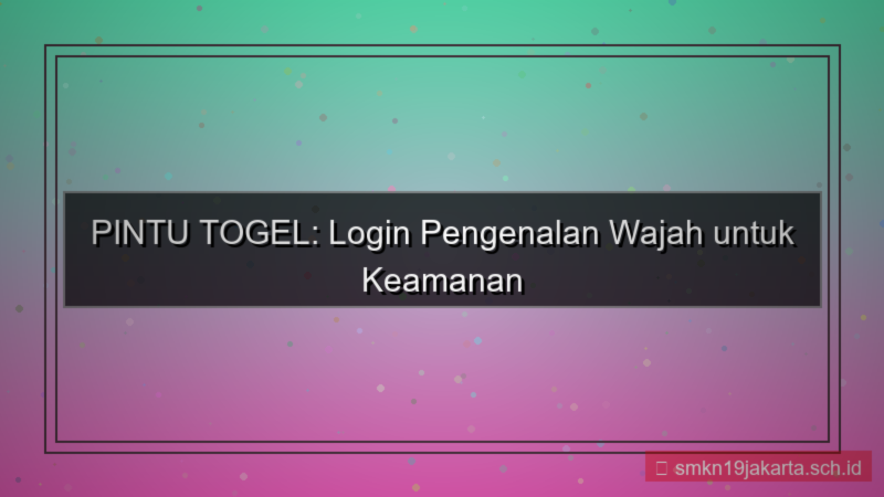 gambar PINTU TOGEL face recognition login