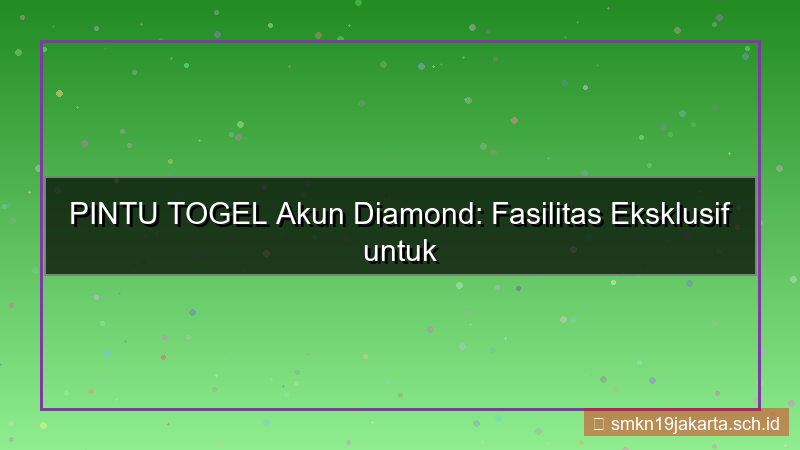 konten PINTU TOGEL fasilitas akun diamond