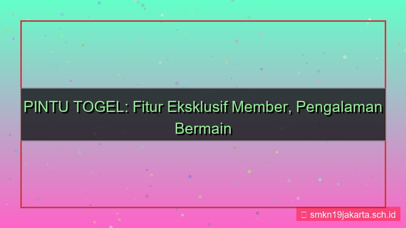 visual PINTU TOGEL fitur eksklusif member