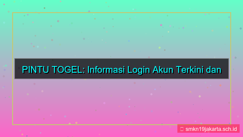ilustrasi PINTU TOGEL informasi login akun terkini