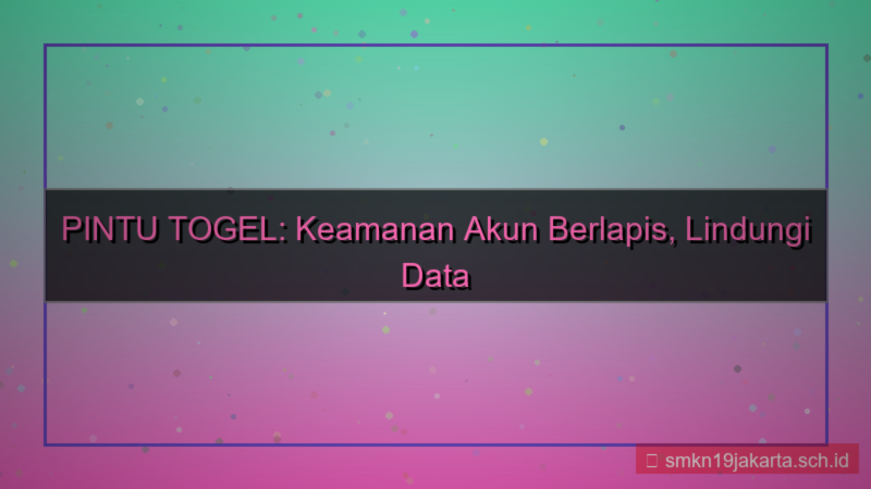 gambar PINTU TOGEL keamanan berlapis akun