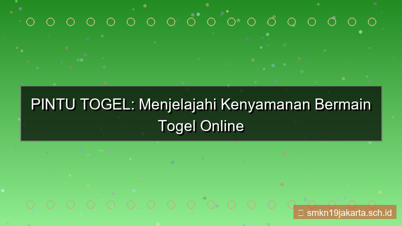 PINTU TOGEL kenyamanan bermain pintutogel
