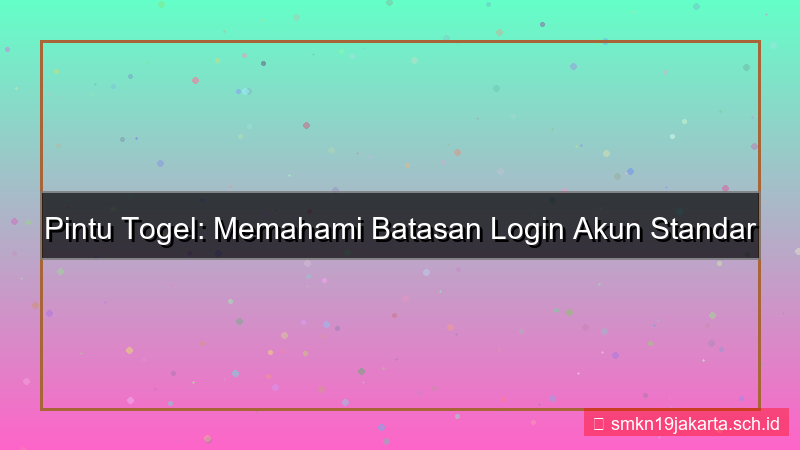 ilustrasi PINTU TOGEL limit login akun standar