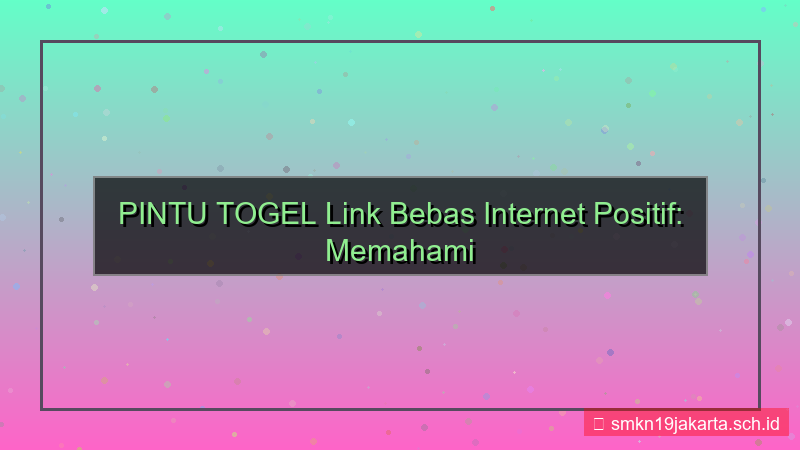 PINTU TOGEL link bebas internet positif