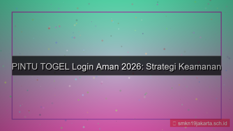 desain PINTU TOGEL login aman 2026