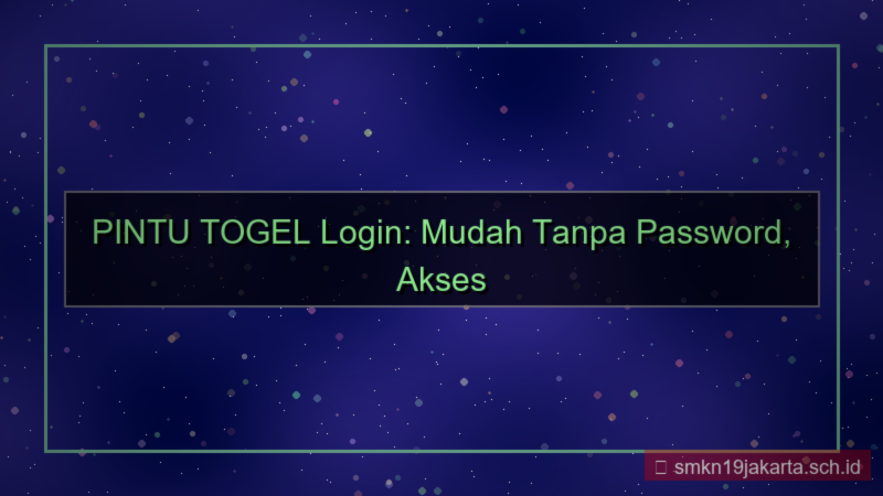 ilustrasi PINTU TOGEL login mudah tanpa password