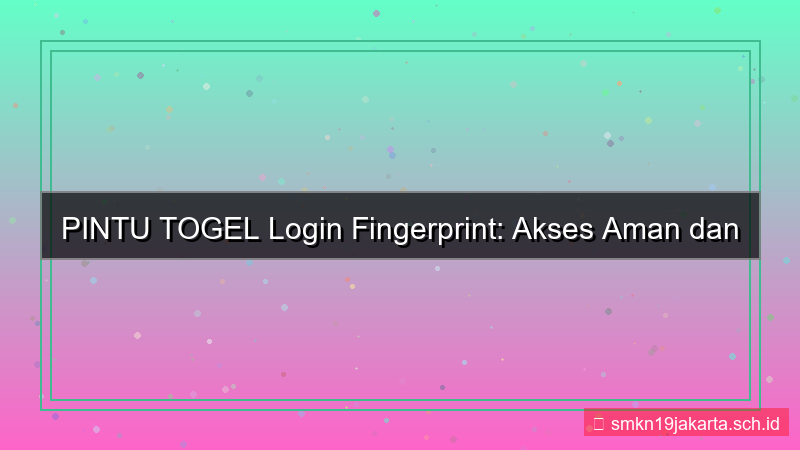 desain PINTU TOGEL login pakai fingerprint
