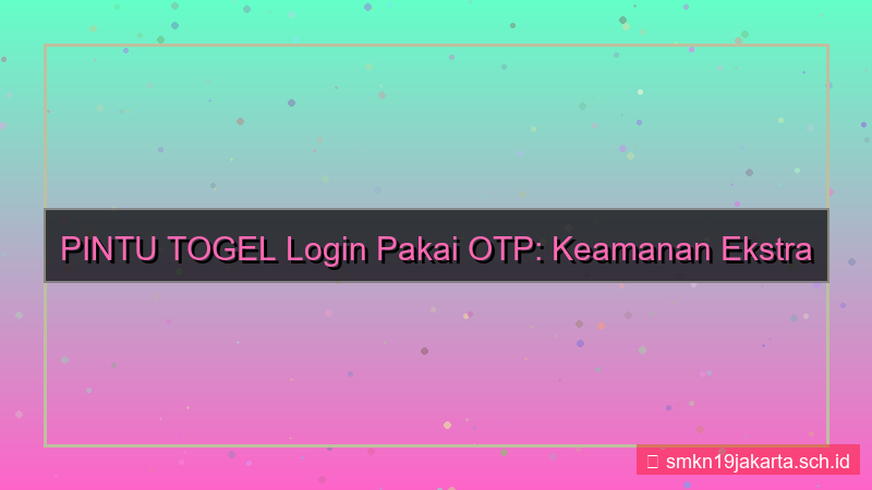 konten PINTU TOGEL login pakai otp