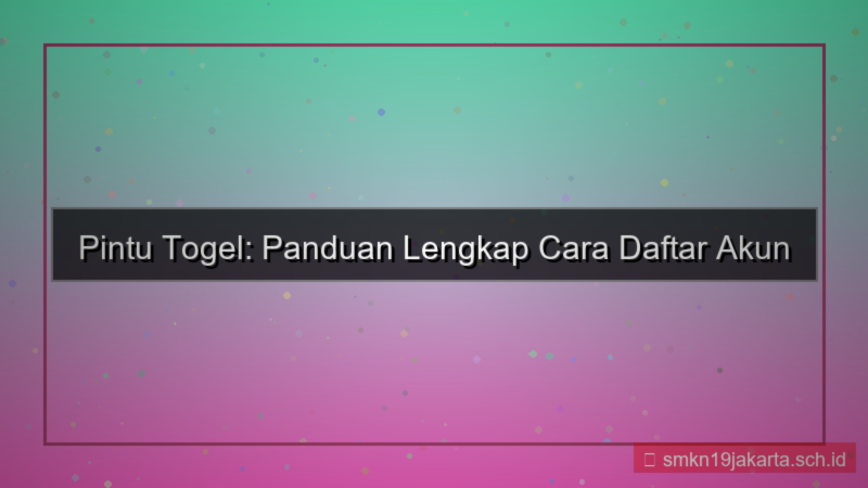 desain PINTU TOGEL panduan lengkap daftar akun