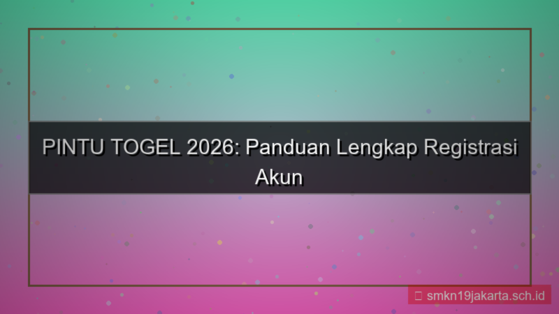 desain PINTU TOGEL panduan registrasi akun 2026