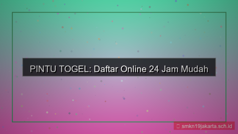 tampilan PINTU TOGEL pendaftaran online 24 jam