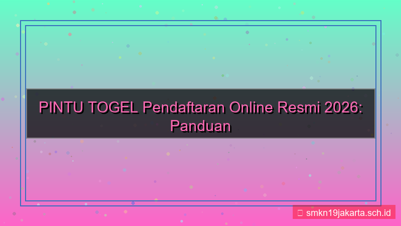 tampilan PINTU TOGEL pendaftaran online resmi 2026