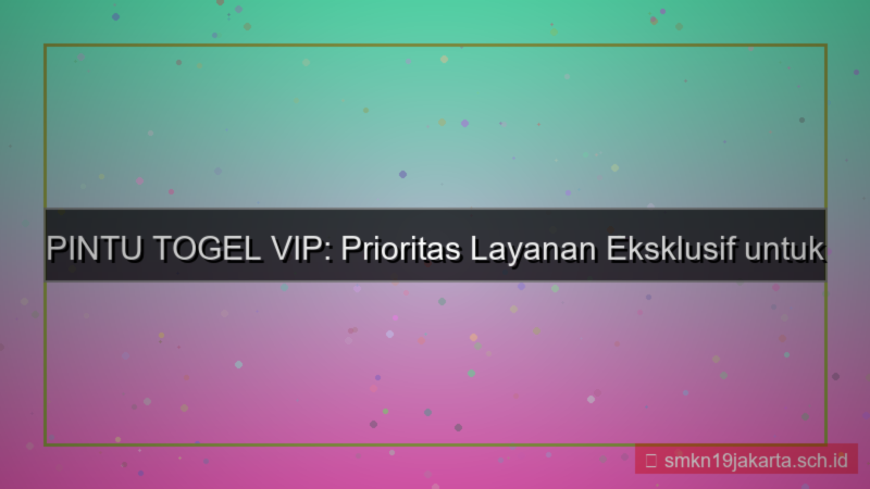 tampilan PINTU TOGEL prioritas layanan vip