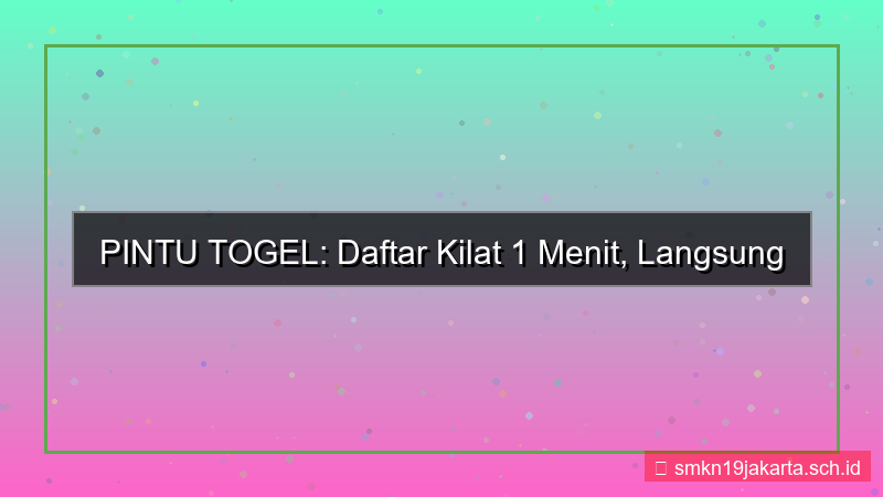 PINTU TOGEL proses daftar 1 menit