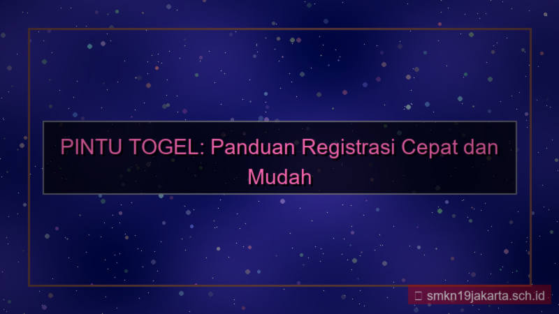 PINTU TOGEL proses registrasi cepat