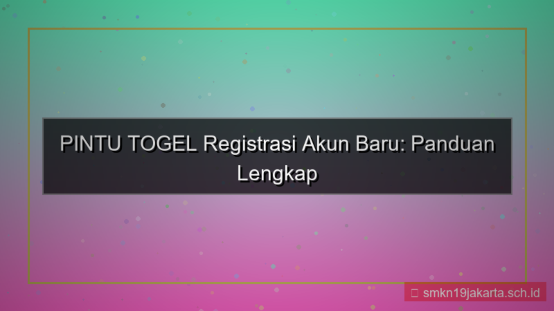PINTU TOGEL registrasi akun baru