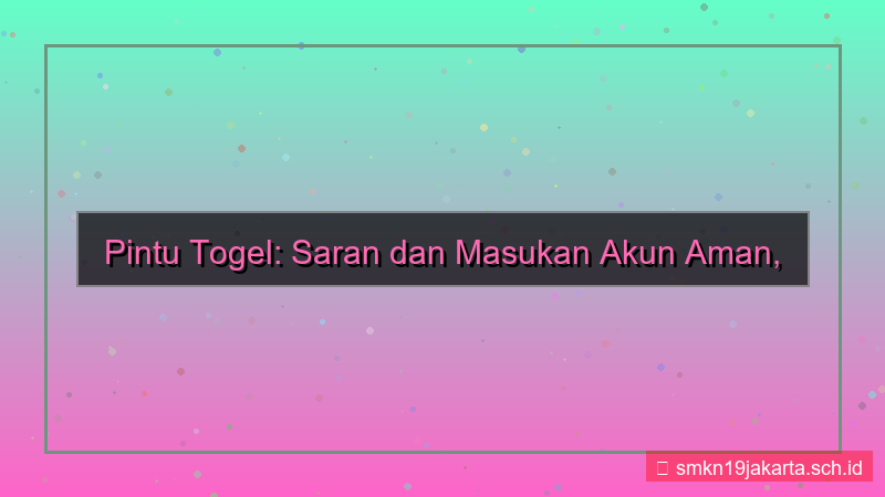 ilustrasi PINTU TOGEL saran dan masukan akun