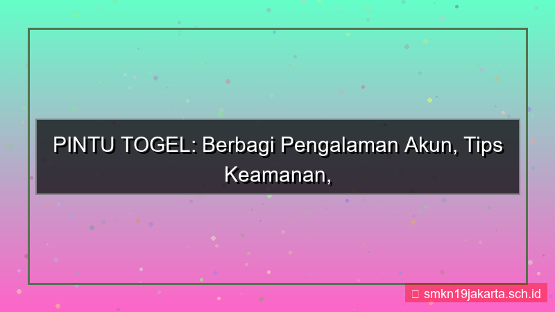 PINTU TOGEL sharing pengalaman akun