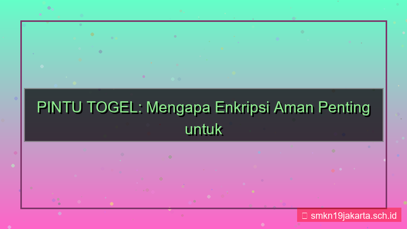 PINTU TOGEL situs enkripsi aman