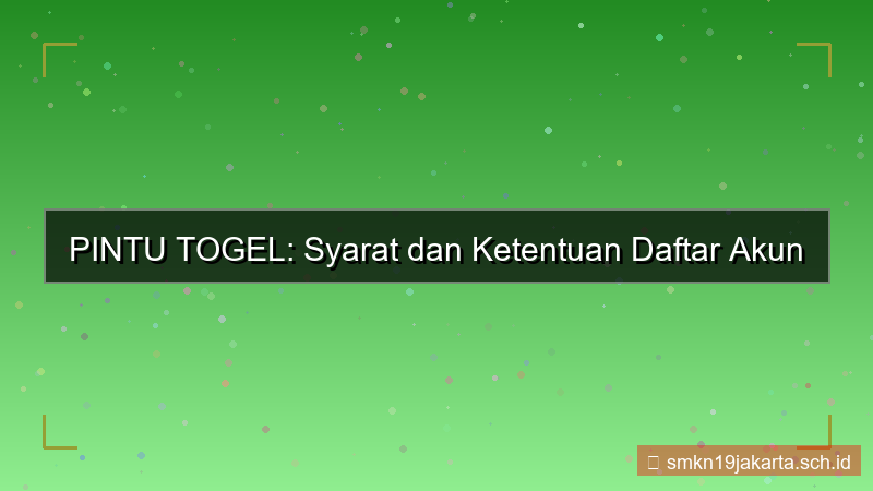 ilustrasi PINTU TOGEL syarat dan ketentuan daftar