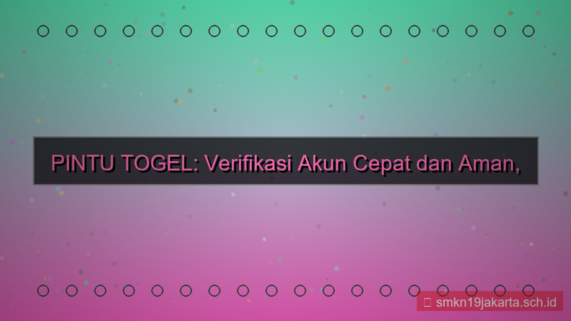 PINTU TOGEL verifikasi akun cepat