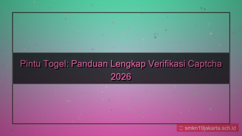 konten PINTU TOGEL verifikasi captcha 2026