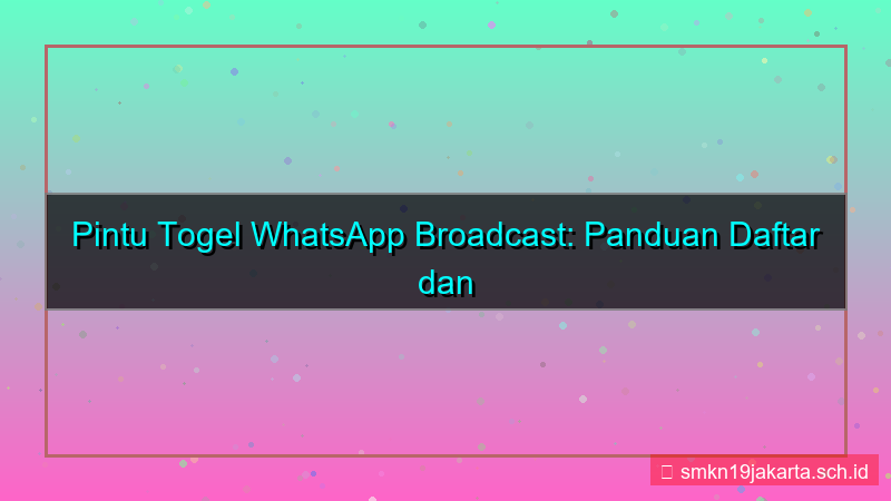 konten PINTU TOGEL whatsapp broadcast daftar