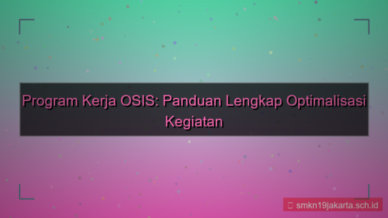tampilan program kerja osis adalah