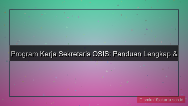 program kerja sekretaris osis