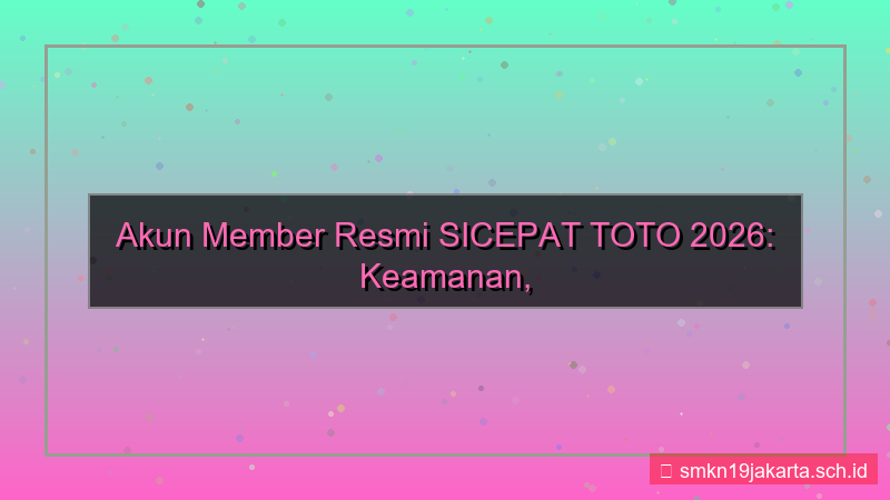 gambar SICEPAT TOTO akun member resmi 2026