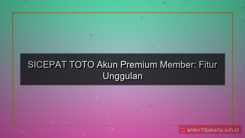 konten SICEPAT TOTO akun premium member